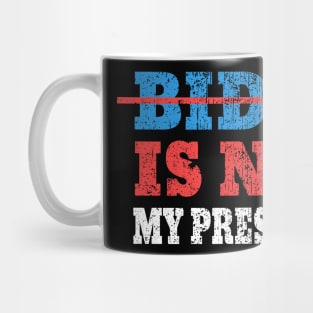 biden is not my president Mug